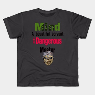 mind a beautiful servant Kids T-Shirt